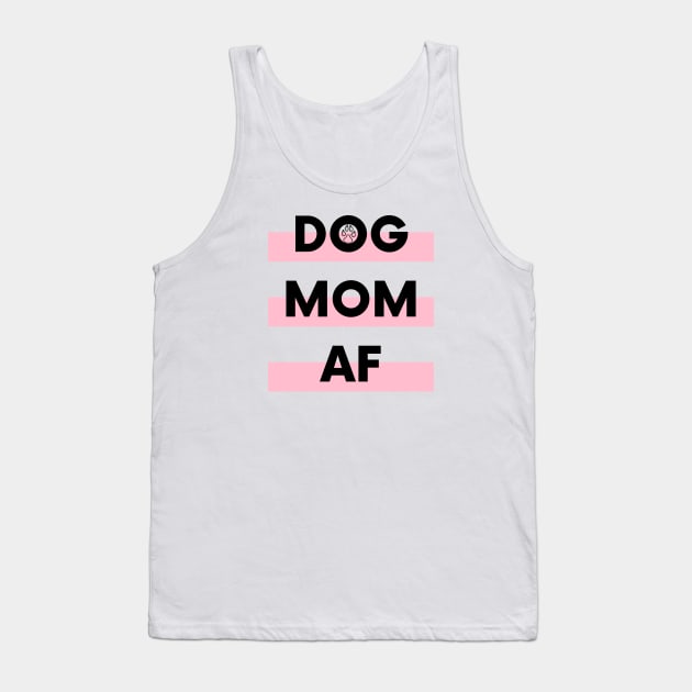 Dog Mom AF Tank Top by DoggoLove